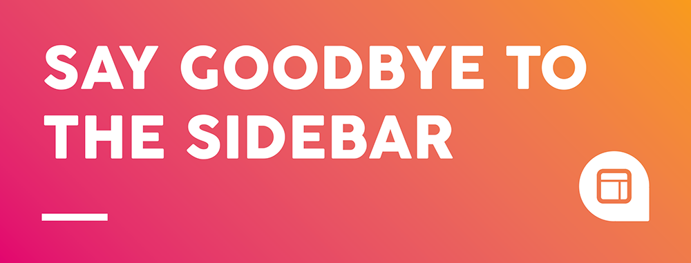 Web Design Tips: Say goodbye to the side bar